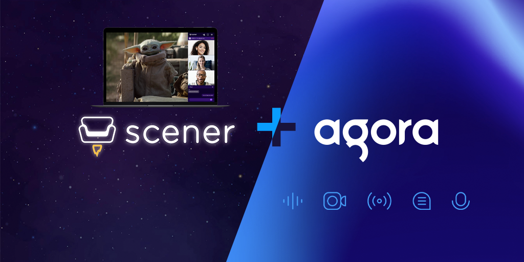 Scener and Agora Partner to Scale Watch Party Platform After Seeing 100x Growth Featured